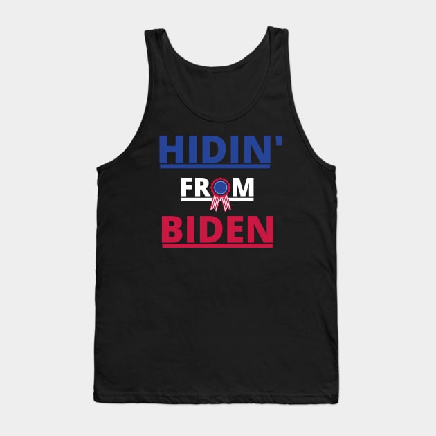 Hidin From Biden 2020 Tank Top by JustCreativity